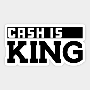 Cash is king Sticker